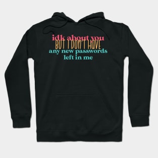 i dont know about you Hoodie